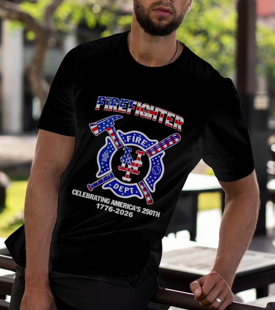 New York Mets Firefighter Fire Dept Celebrating America's 250th 1776 2026 T-Shirt