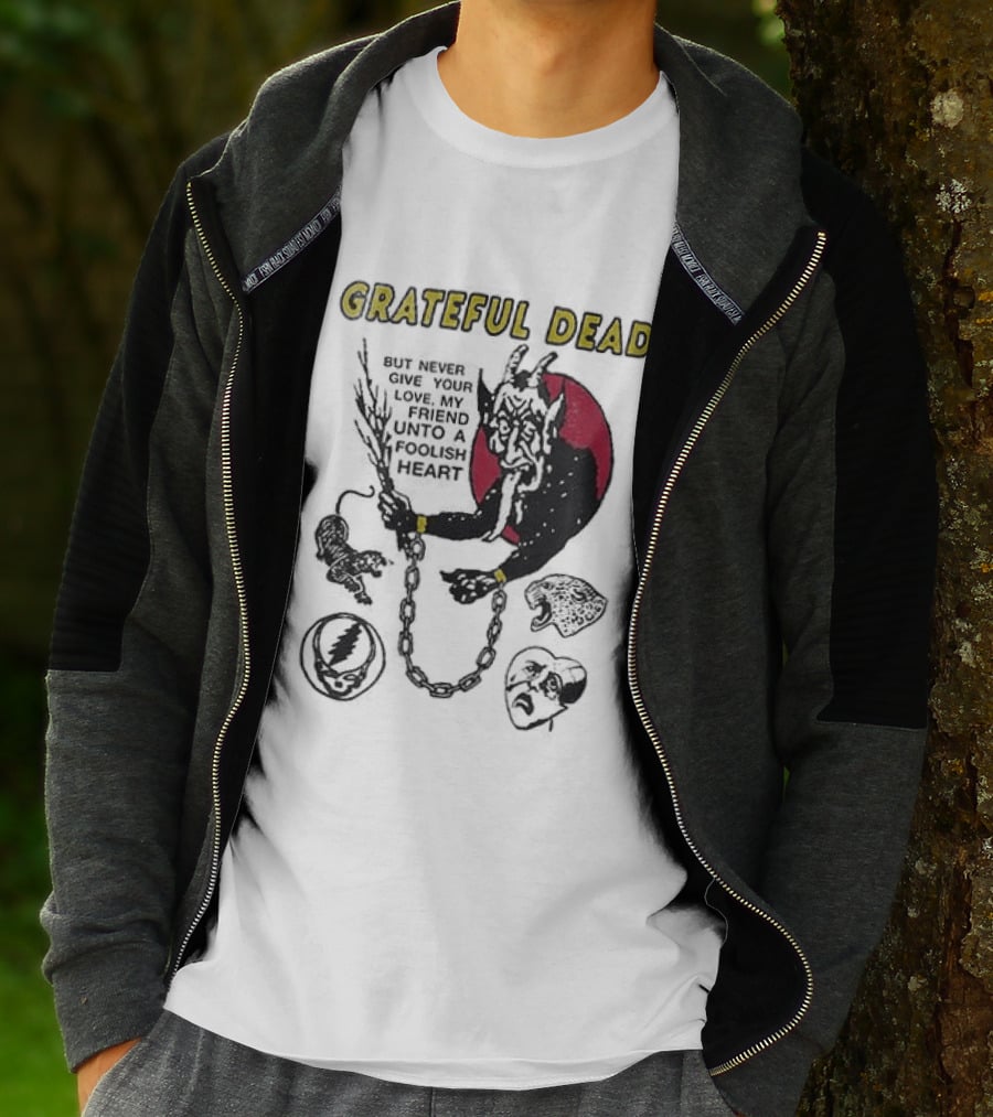Grateful Dead Never Give Your Love My Friend Unto A Foolish Heart Devil And Hearts T-Shirt