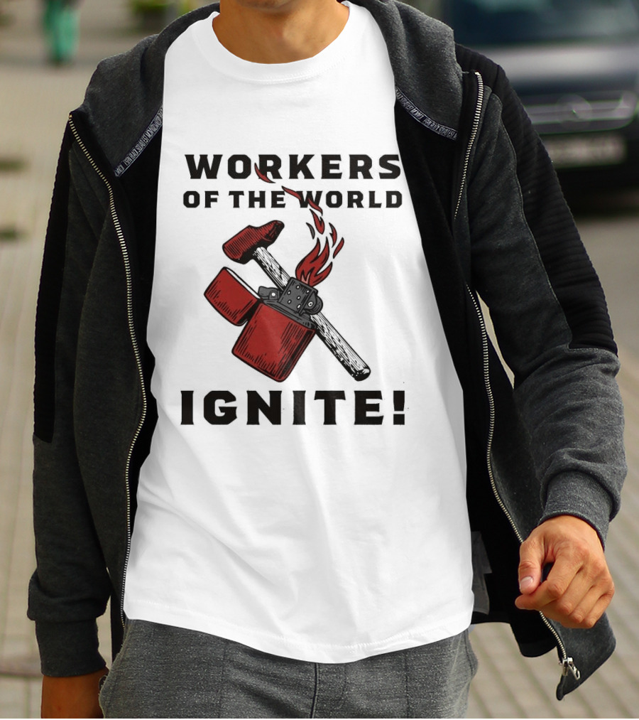 Workers Of The World Ignite Hammer Lighter Flame T-Shirt
