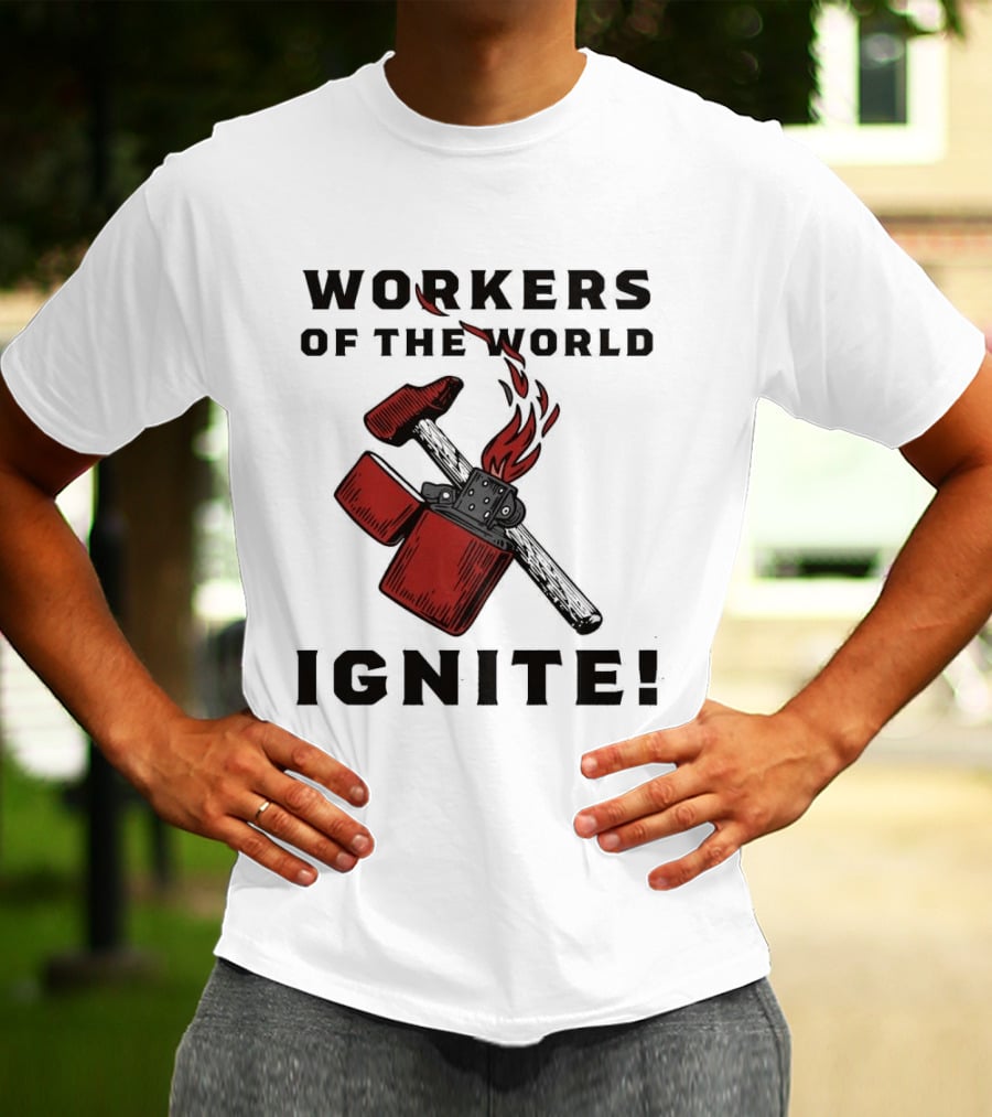 Workers Of The World Ignite Hammer Lighter Flame T-Shirt