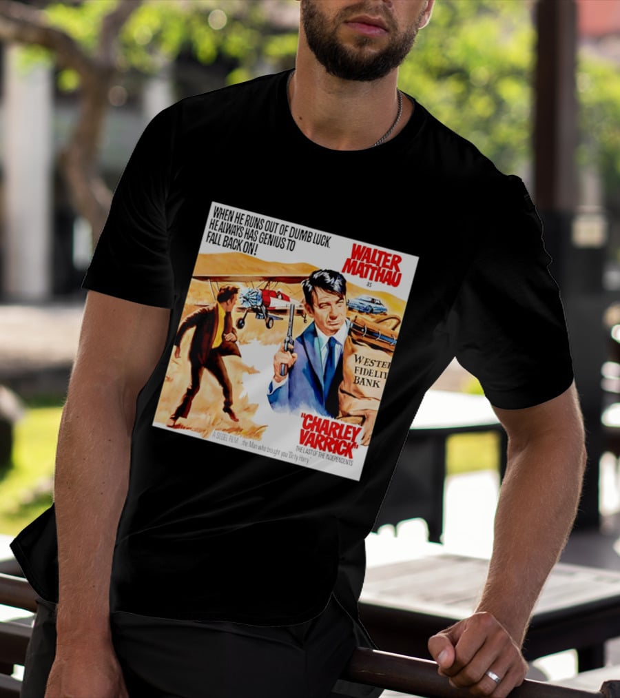 Charley Varrick Walter Matthau The Last Of The Independents T-Shirt