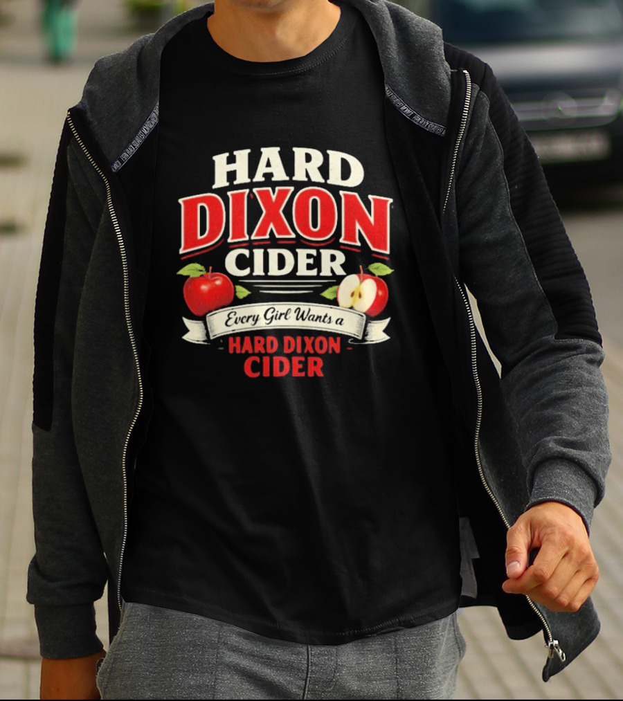 Hard Dixon Cider Every Girl Wants Apples T-Shirt