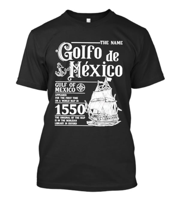 Golfo De México Gulf Of Mexico 1550 First World Map Bodleian Library Oxford T-Shirt