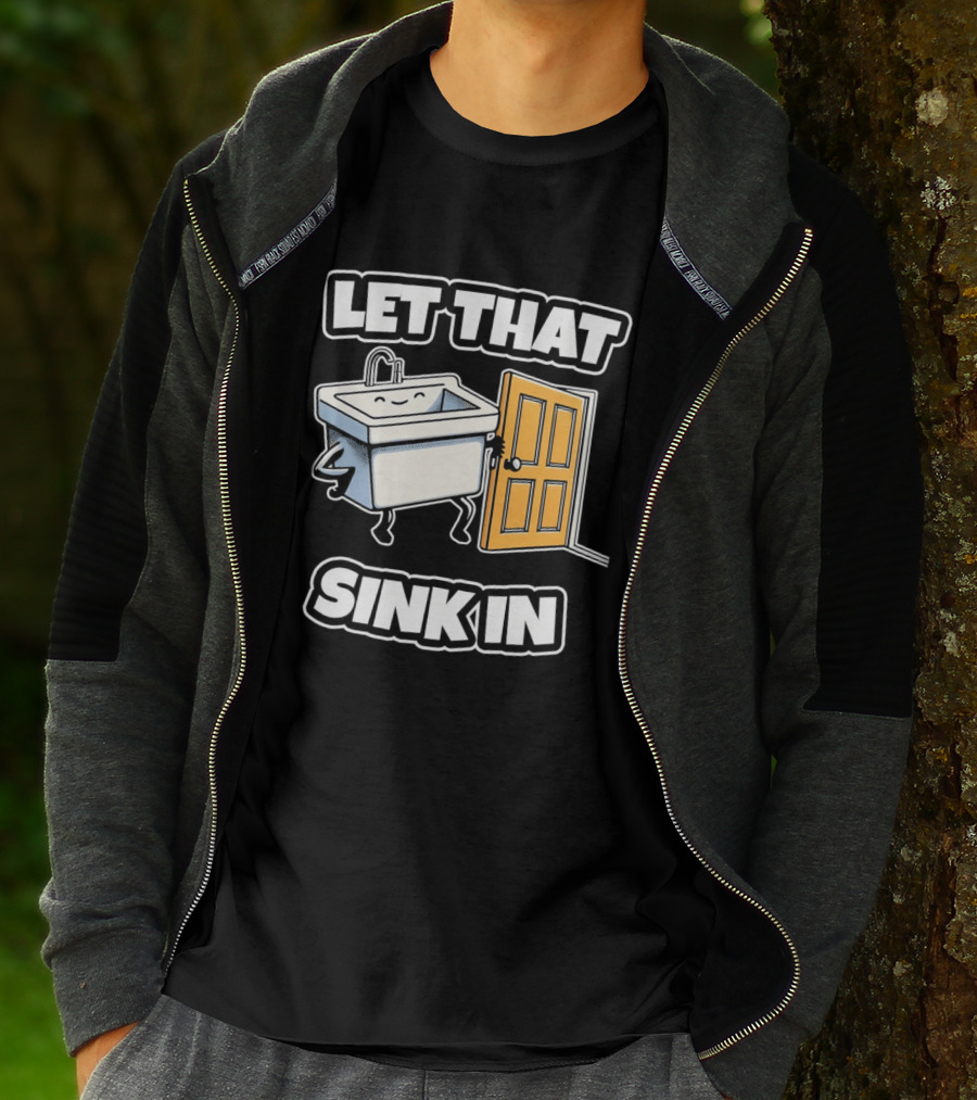 Let That Sink In Walking Through Door Cartoon T-Shirt