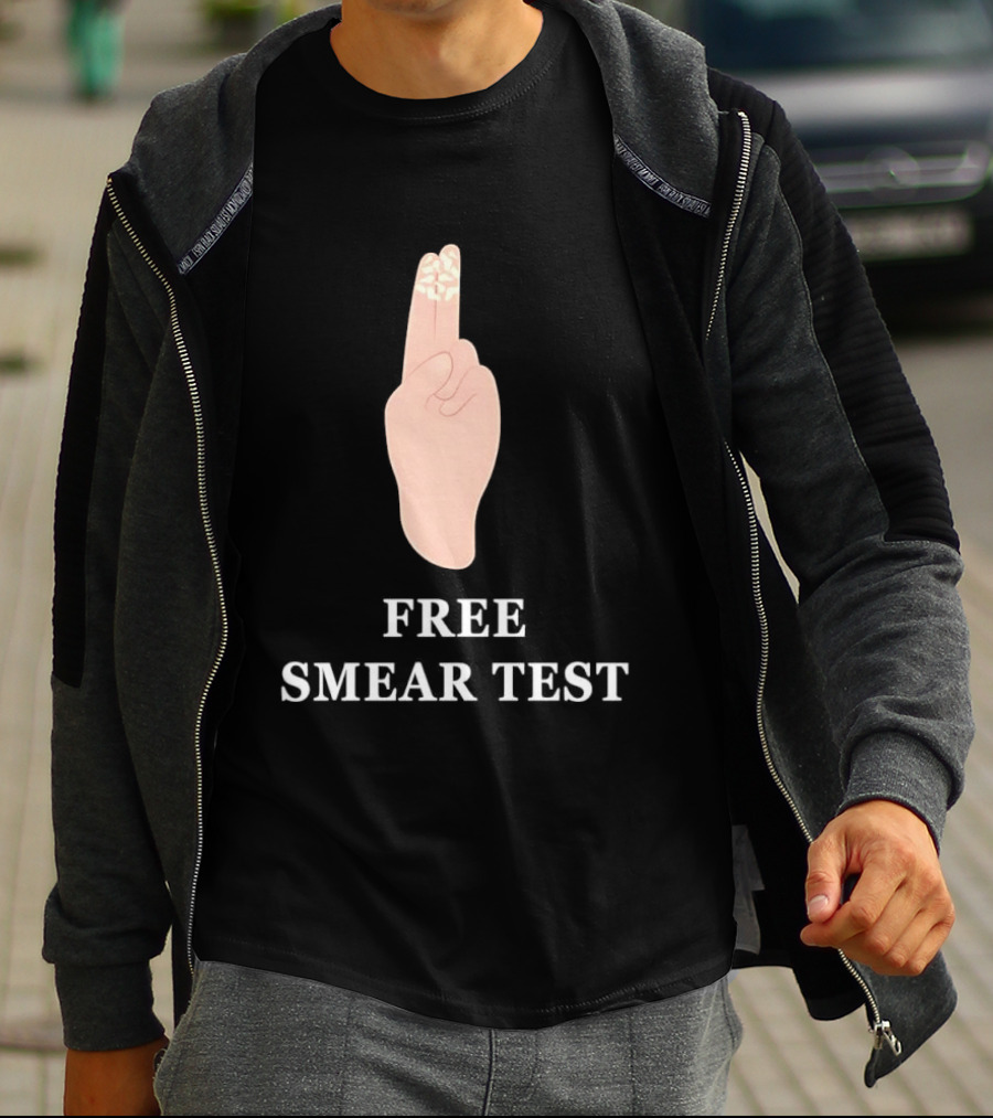 Free Smear Test Meme Hand Gesture Humor T-Shirt