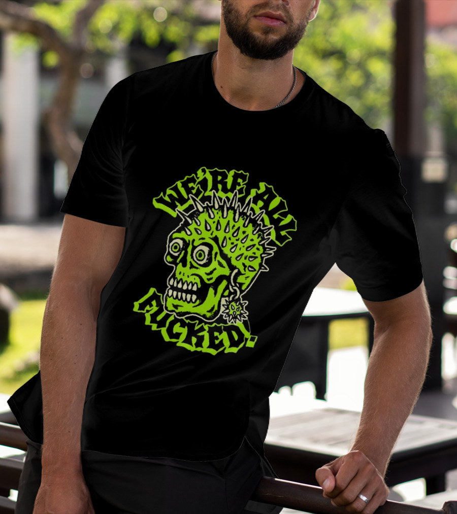 We're All Fucked Skull Punk Neon Spiky Mohawk T-Shirt