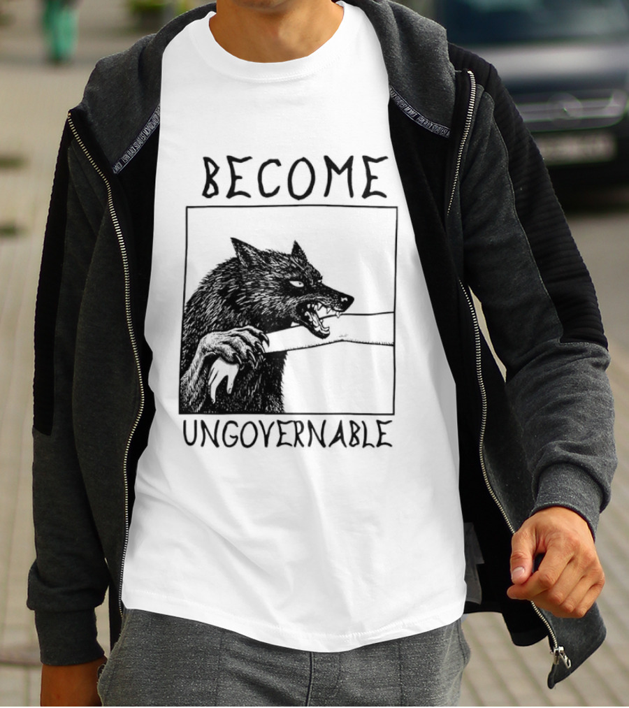 Become Ungovernable Wolf Refuse To Be Tamed Forever Meme T-Shirt