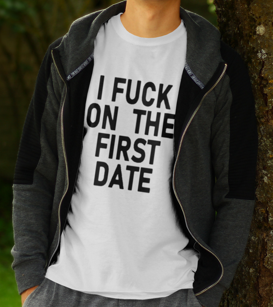 I Fuck On The First Date Ivy Wolk Phrase T-Shirt