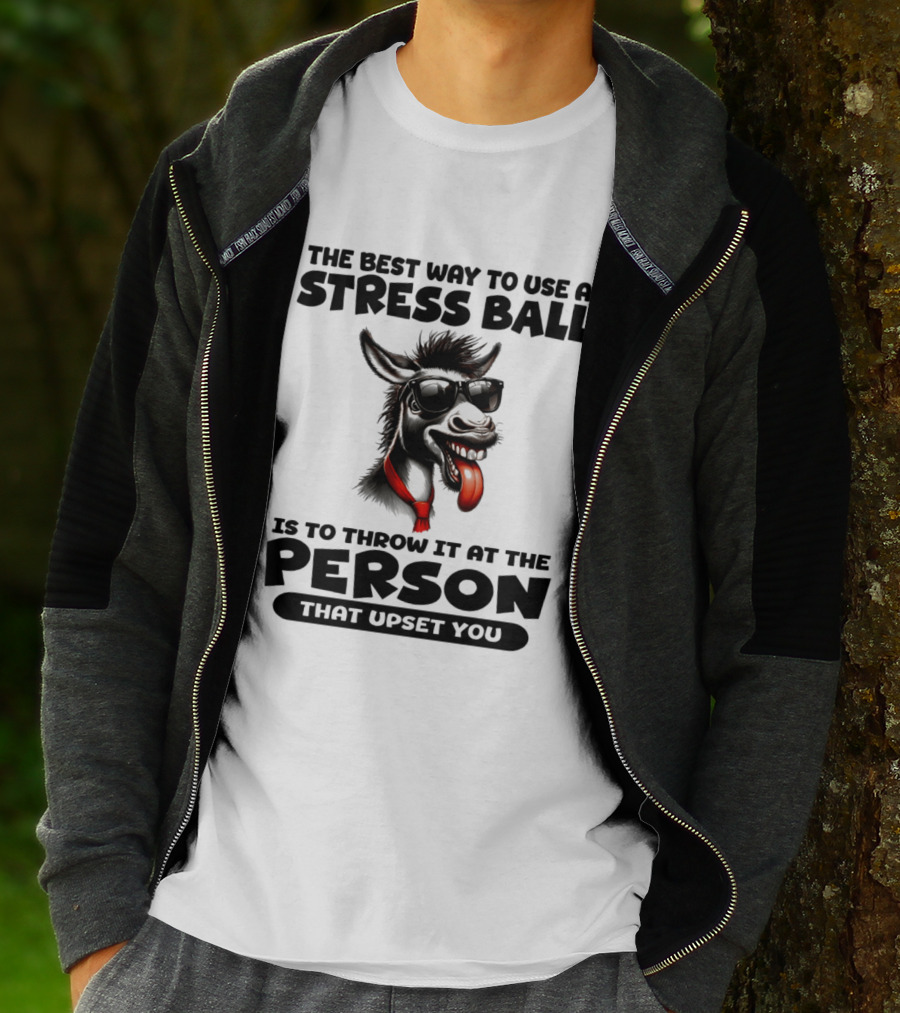 The Best Way To Use A Stress Ball Donkey Throw At Person That Upset You T-Shirt