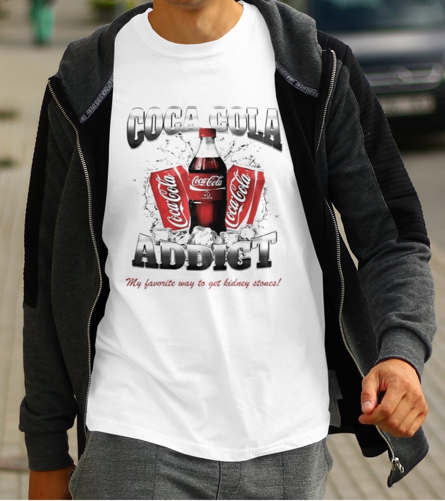 Coca Cola Addict Favorite Way To Get Kidney Stones T-Shirt