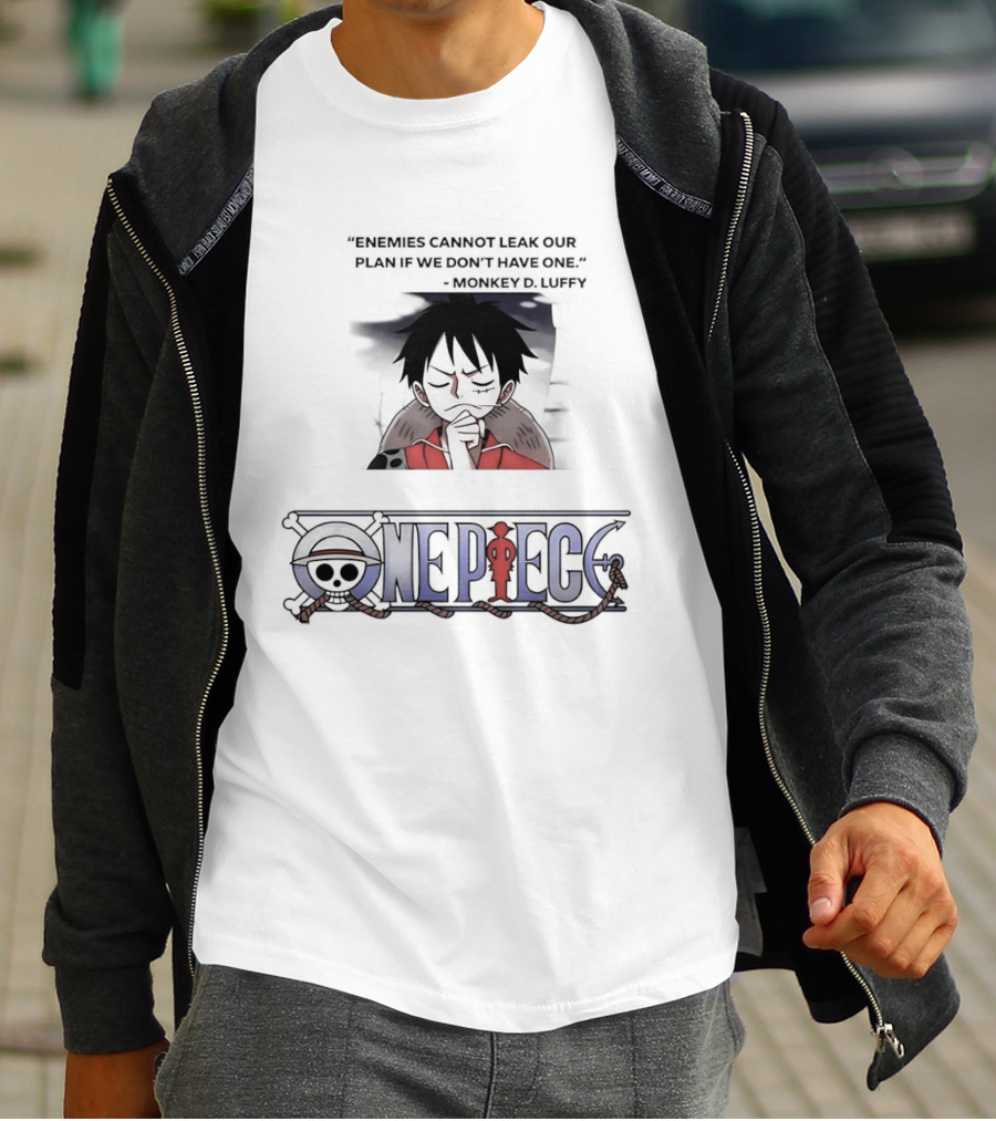 One Piece Monkey D Luffy Enemies Cannot Leak Our Plan If We Don't Have One T-Shirt