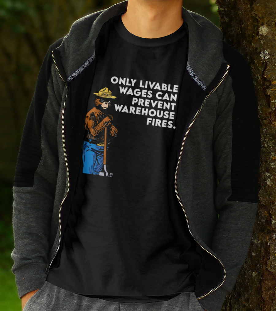 Smokey Bear Only Livable Wages Can Prevent Warehouse Fires T-Shirt