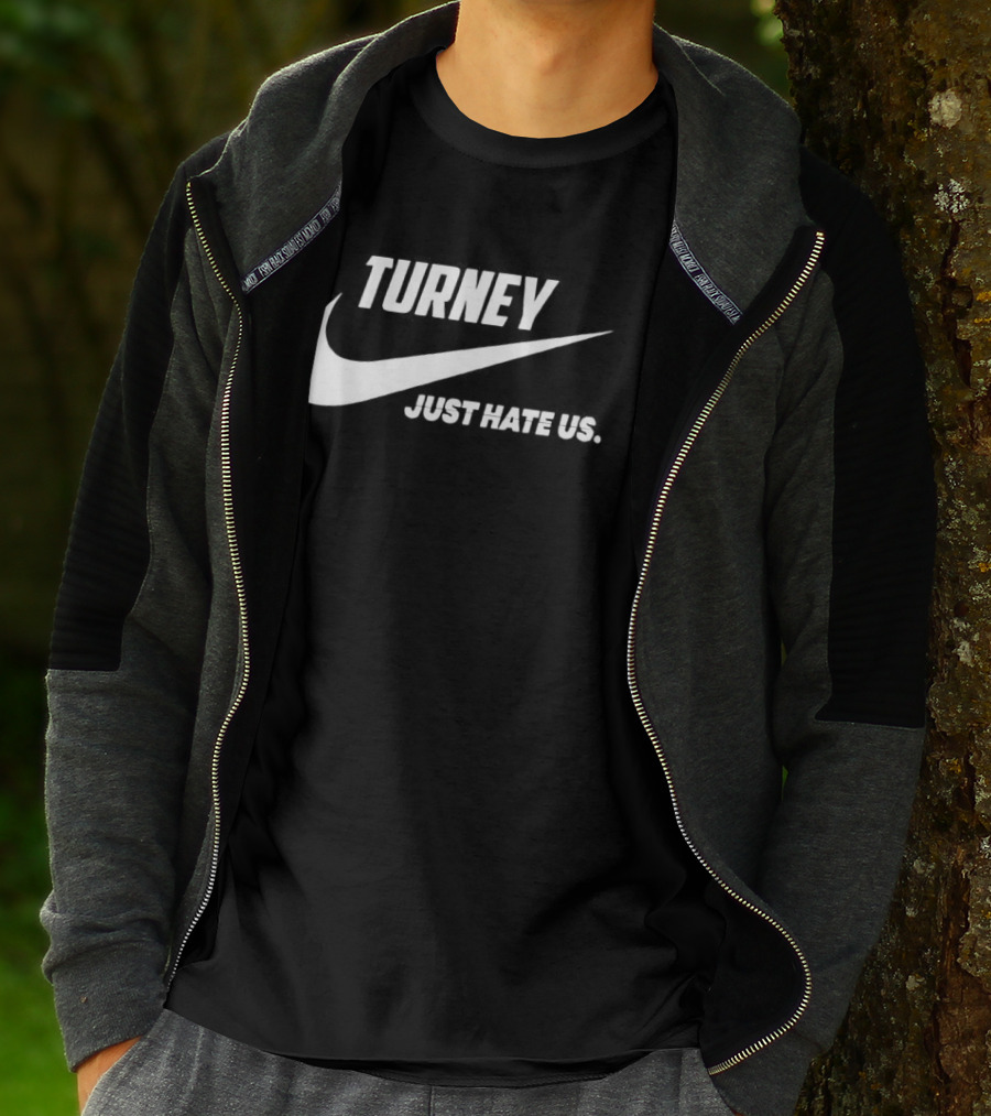 Turney Just Hate Us Nike Parody Swoosh T-Shirt