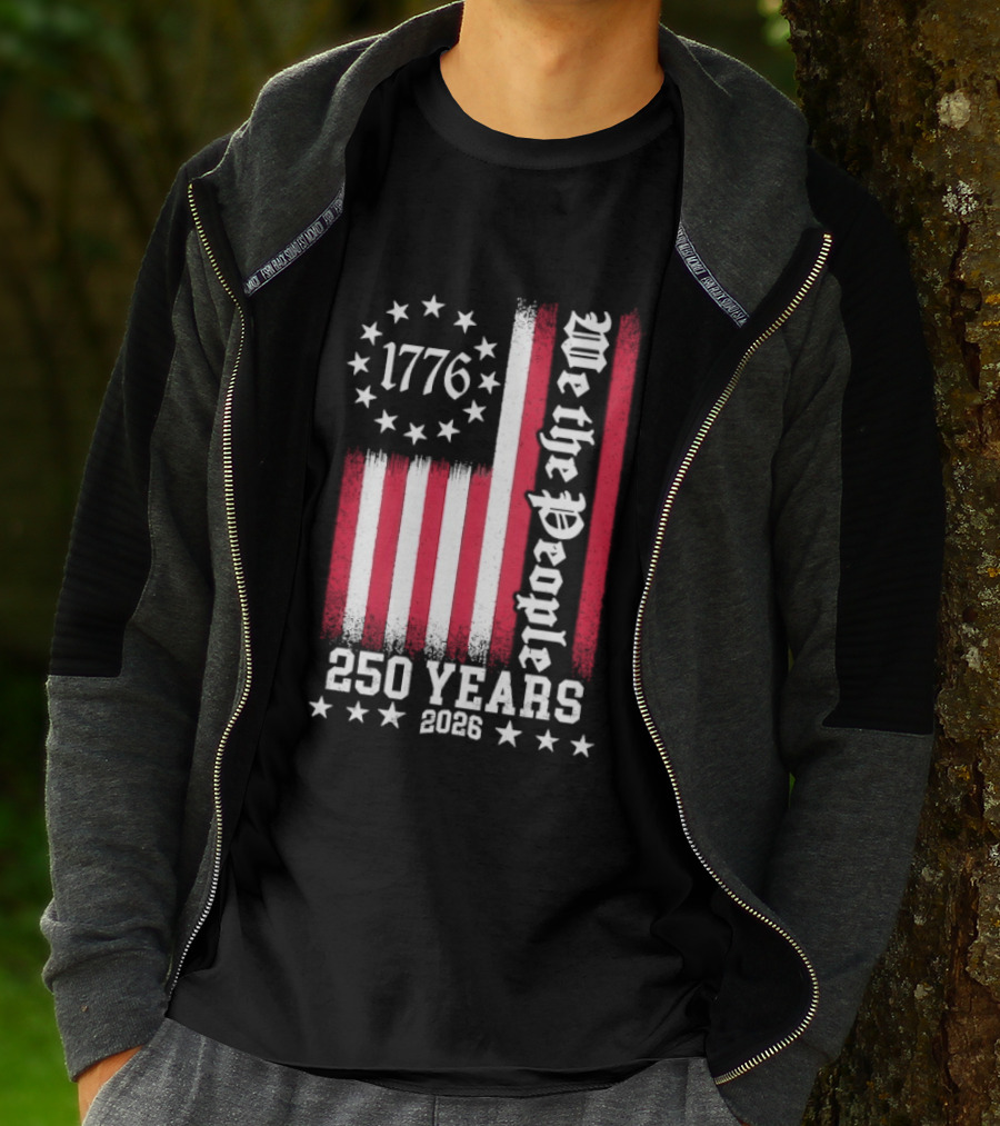 We The People 250 Years America Independence Day 1776 2026 Flag Stars And Stripes T-Shirt