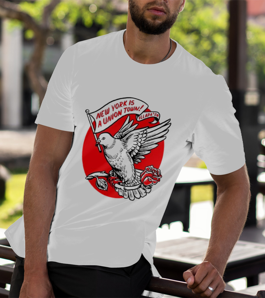 New York Is A Union Town Dove With Rose And Banner T-Shirt