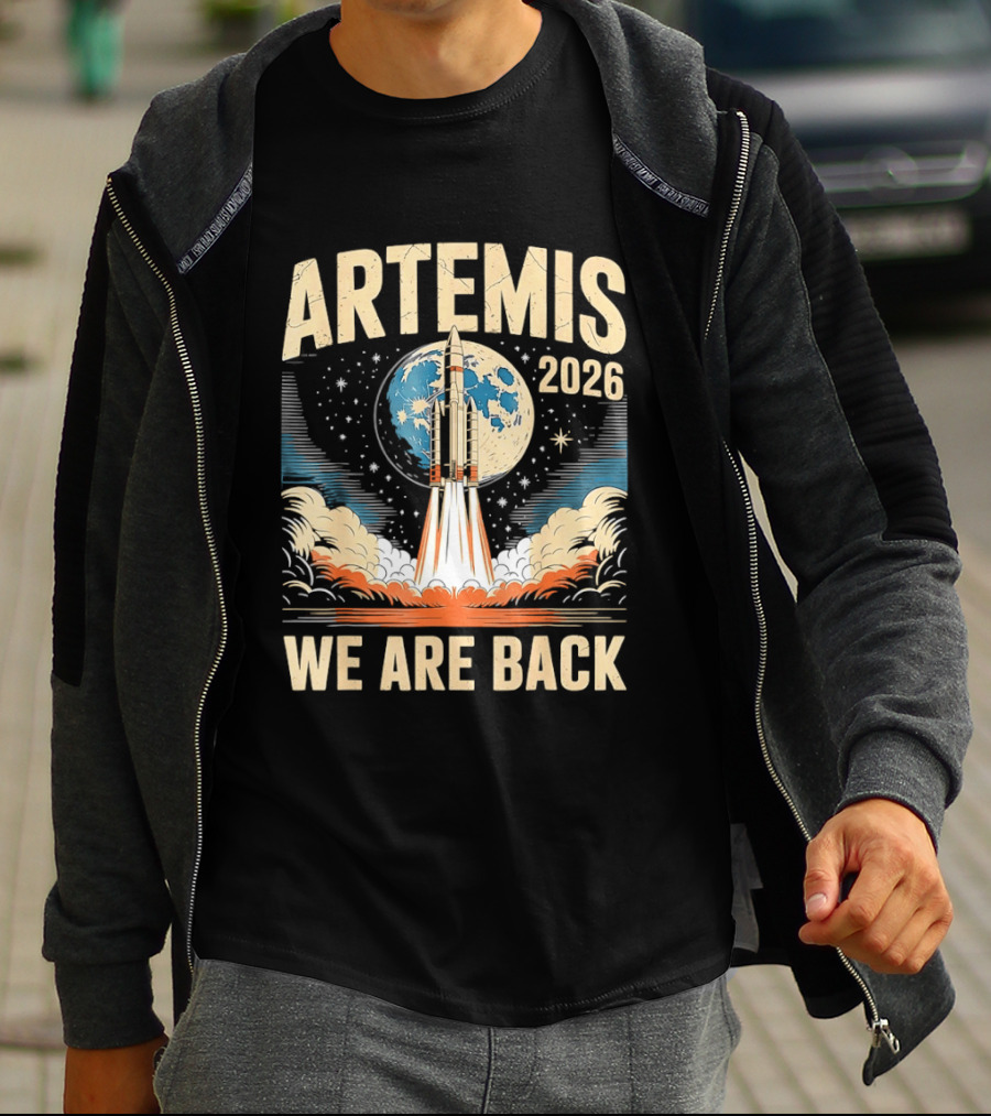 Artemis 2026 Moon Rocket Launch We Are Back T-Shirt