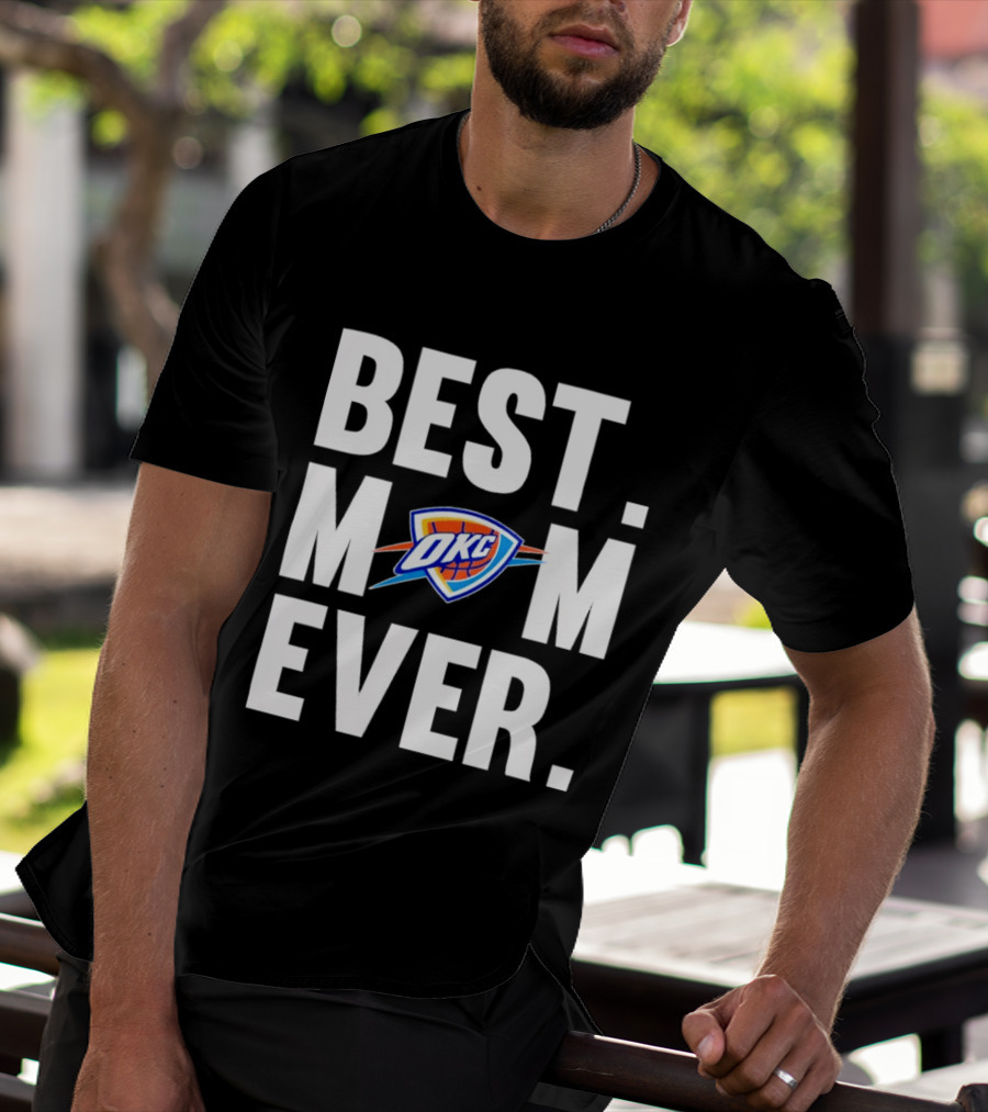 Best Mom Ever OKC Thunder Fan Merchandise T-Shirt