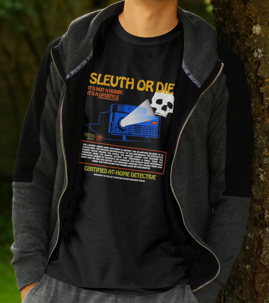Sleuth Or Die Mysterious Explosions Chilling Secrets Sinister Letters T-Shirt