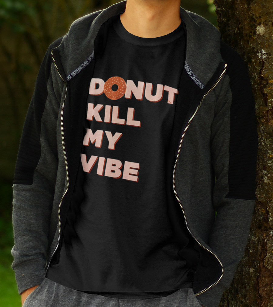 Donut Kill My Vibe Funny Sprinkles Lettering T-Shirt