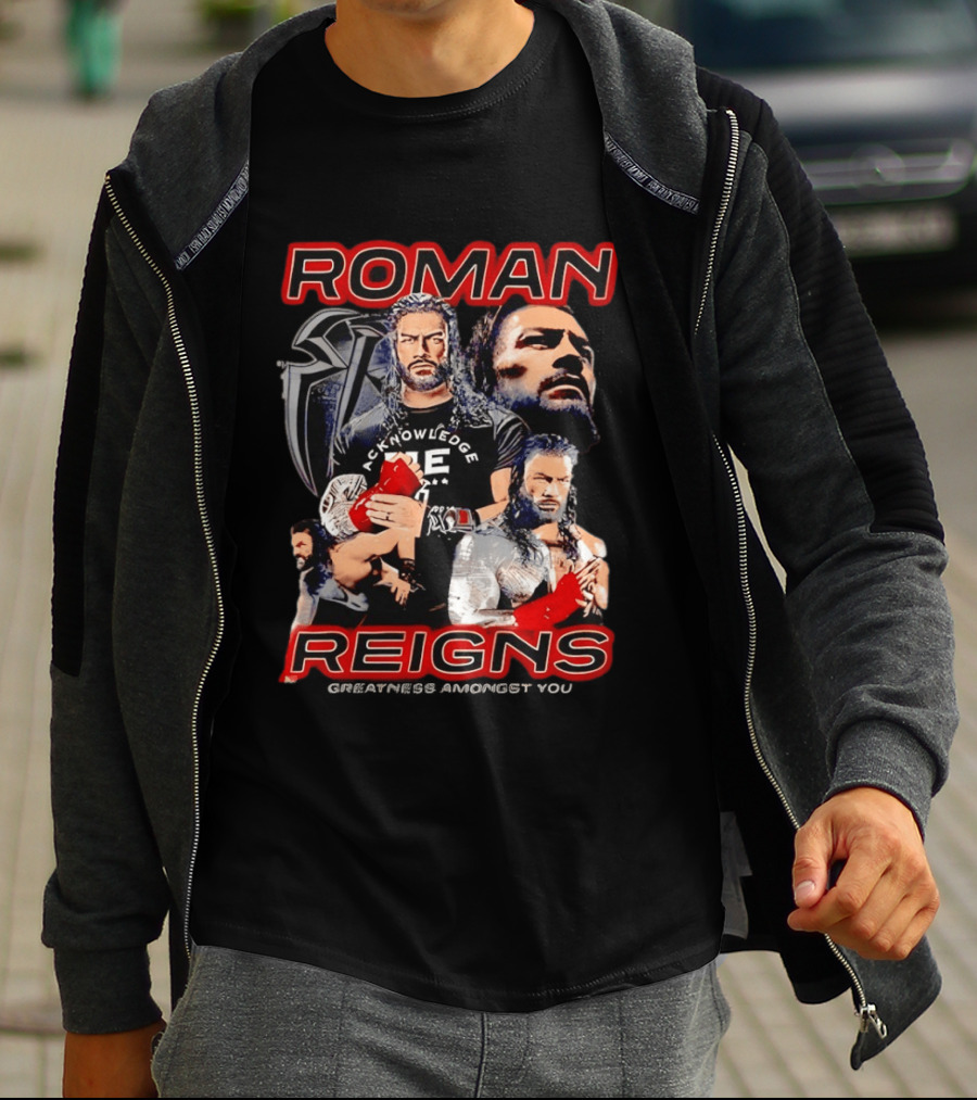 Roman Reigns Acknowledge Greatness Amongst You T-Shirt