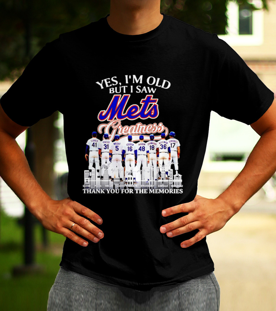 Yes I'm Old But I Saw Mets Greatness Seaver Piazza Wright Gooden DeGrom Strawberry Hernandez T-Shirt