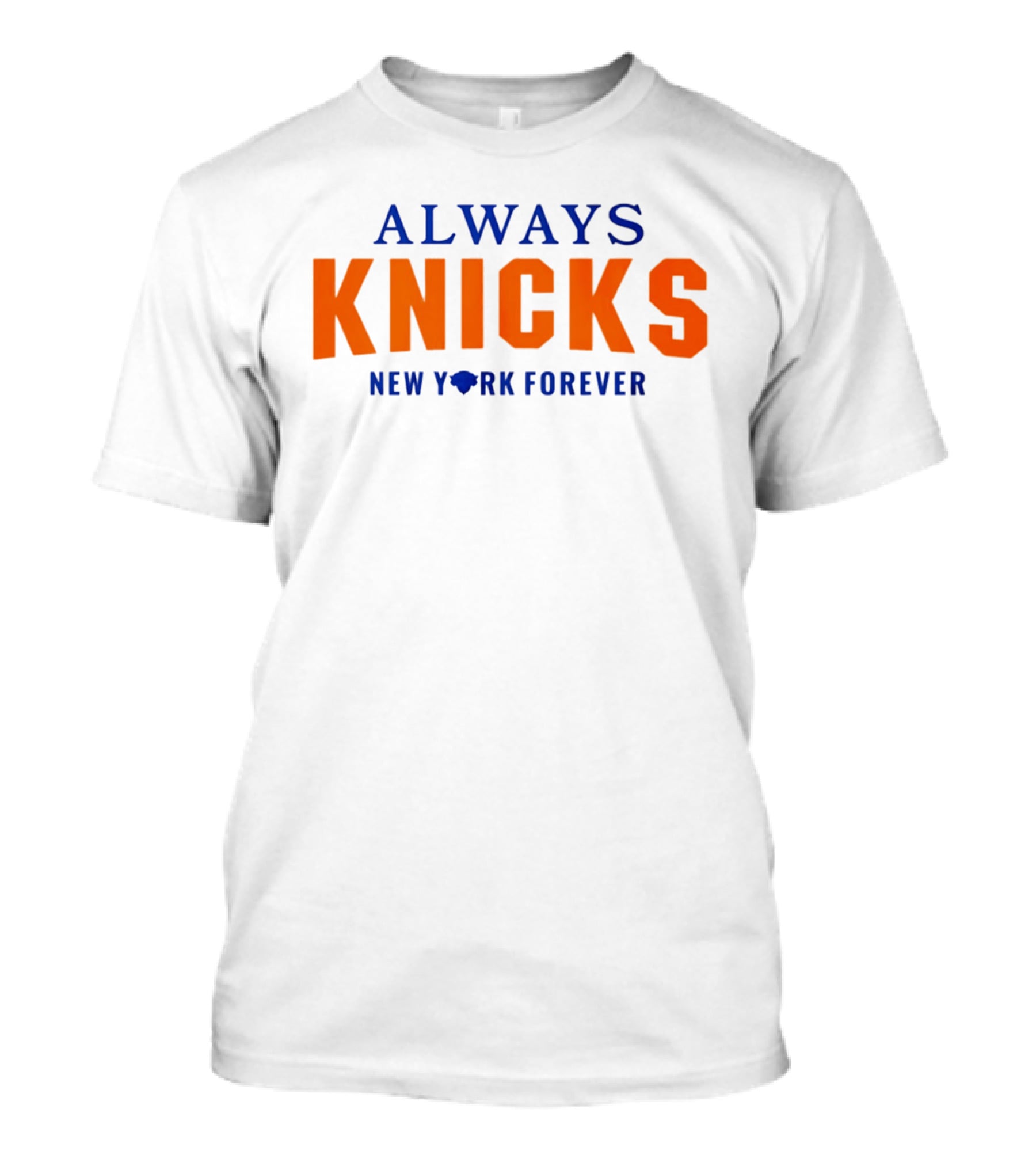 Always Knicks New York Forever T-Shirt