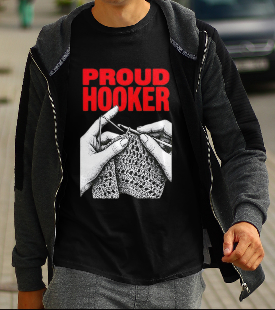 Proud Hooker Crochet Knitting Wool Scarf T-Shirt