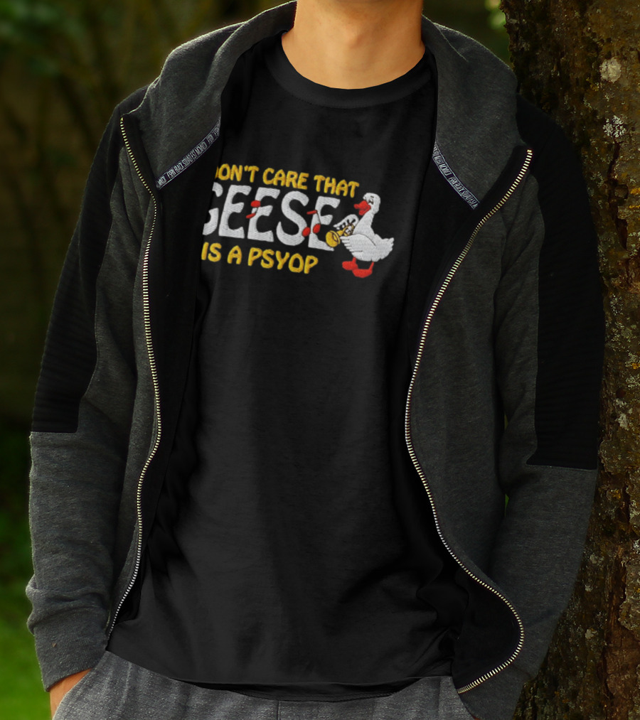 I Don't Care That Geese Is A Psyop Silly Goose Playing Trumpet T-Shirt