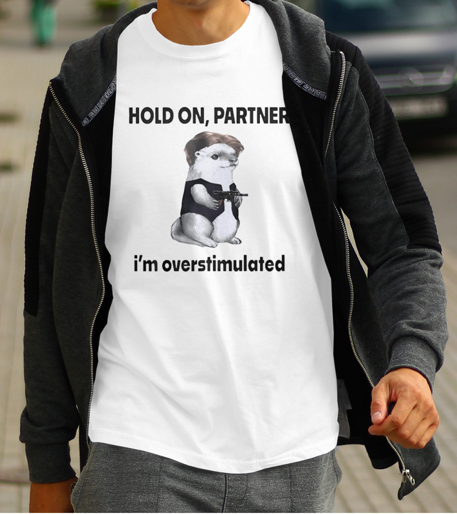 Hold On Partner I'm Overstimulated Otter Star Wars T-Shirt