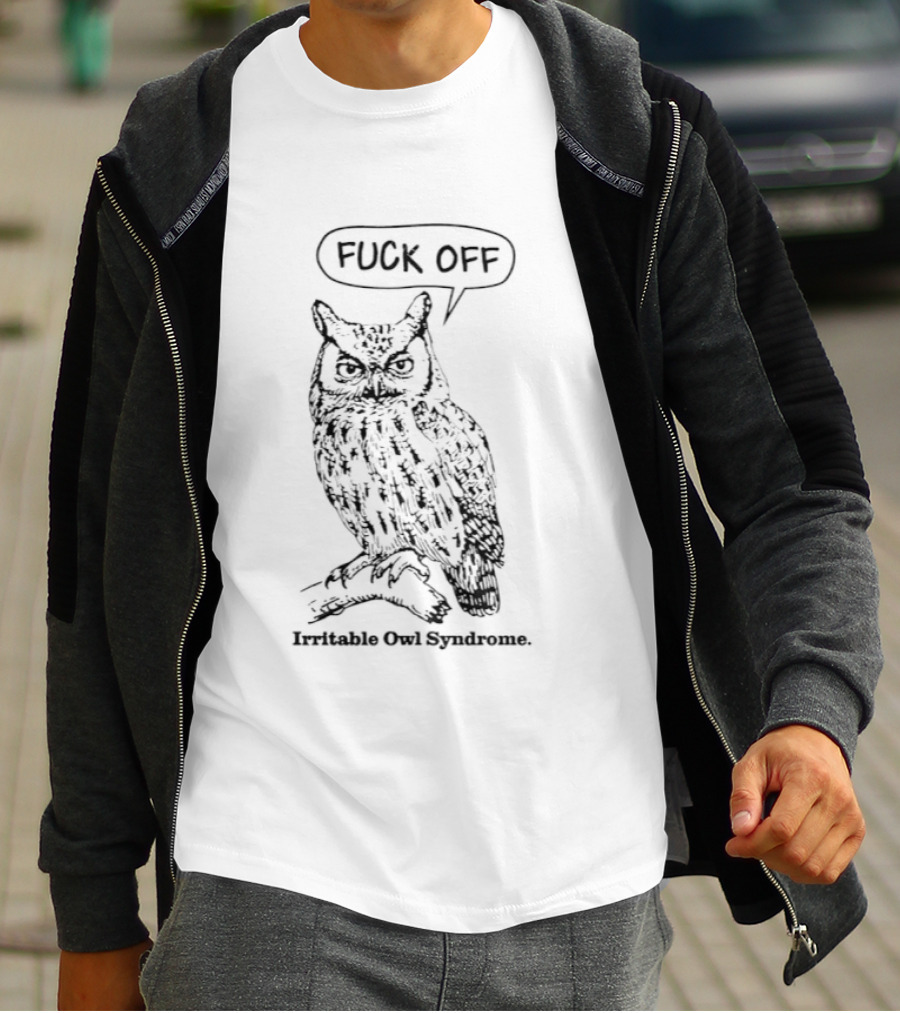 Fuck Off Irritable Owl Syndrome Funny Owl Saying T-Shirt