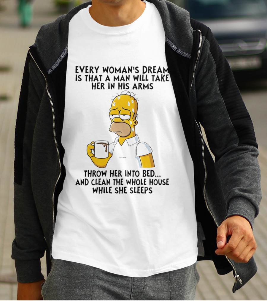 Simpsons Every Woman's Dream Homer Coffee Bed Clean House T-Shirt