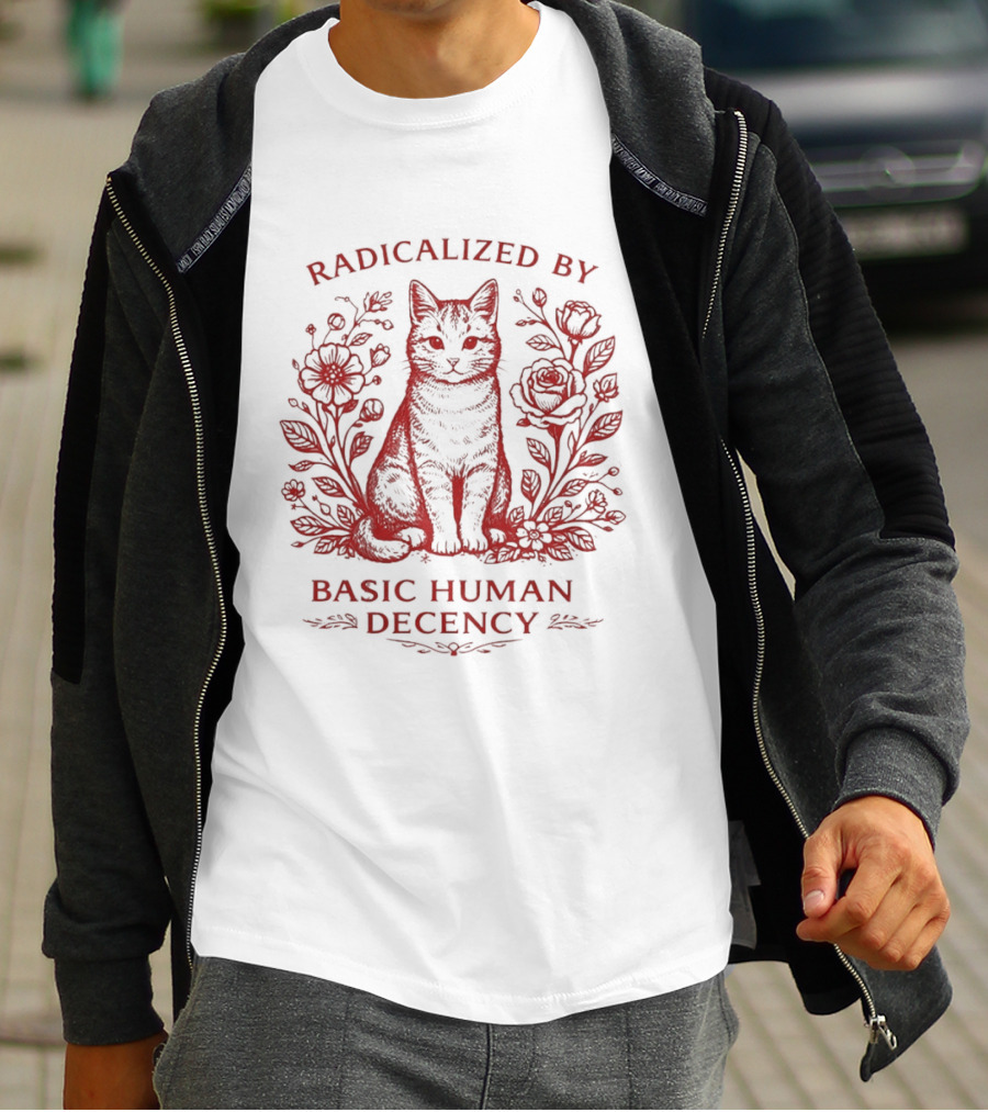 Radicalized By Basic Human Decency Cat With Roses T-Shirt