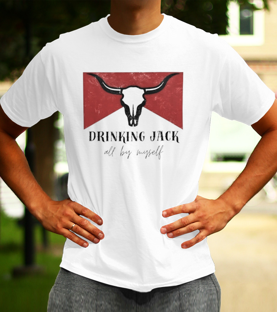 Drinking Jack All By Myself Country Music Lyrics Bull Skull Red T-Shirt