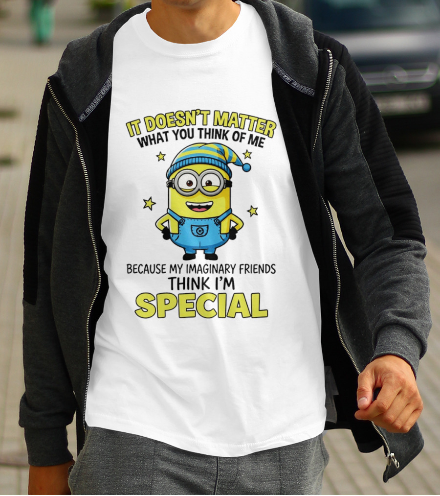 Minion It Doesn't Matter What You Think Of Me Because My Imaginary Friends Think I'm Special T-Shirt