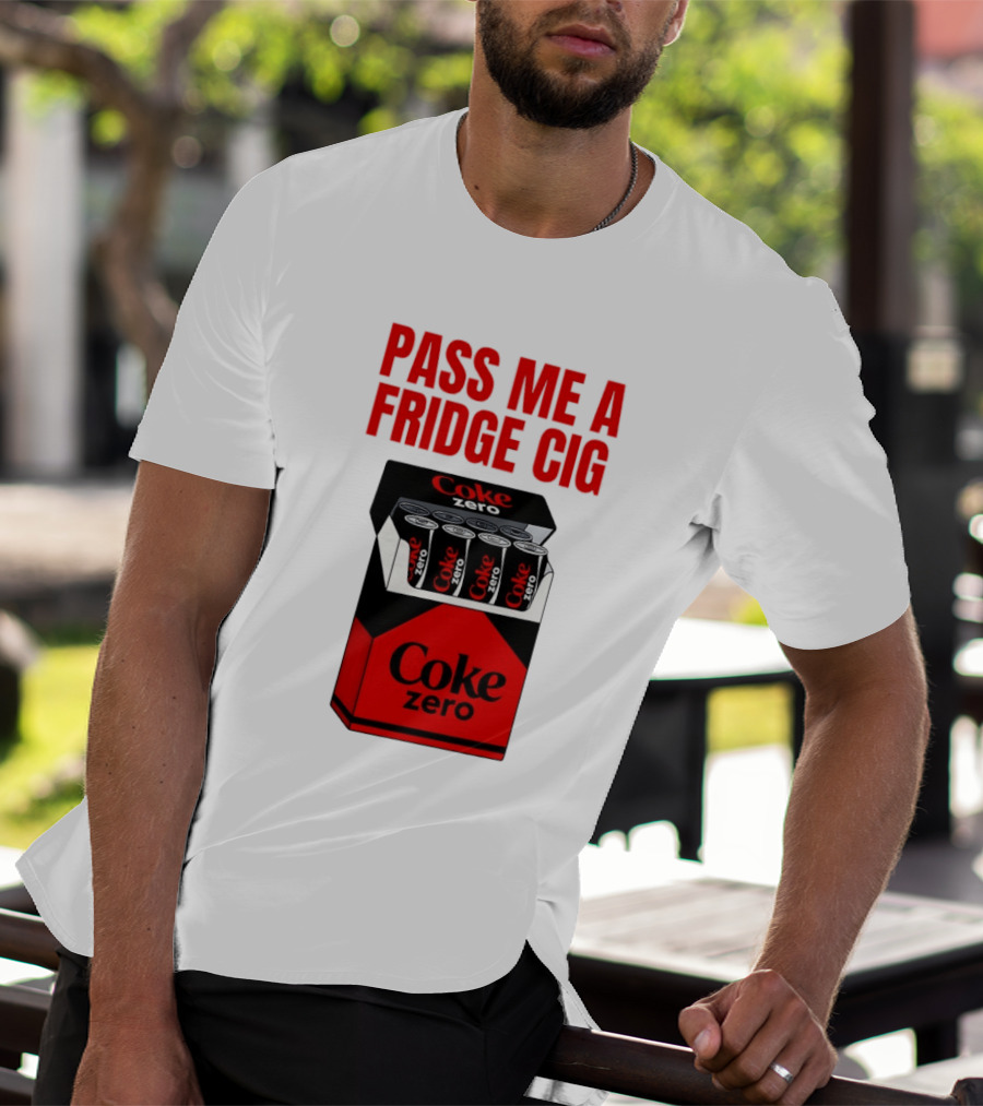 Pass Me A Fridge Cig Coke Zero Cans In Pack T-Shirt