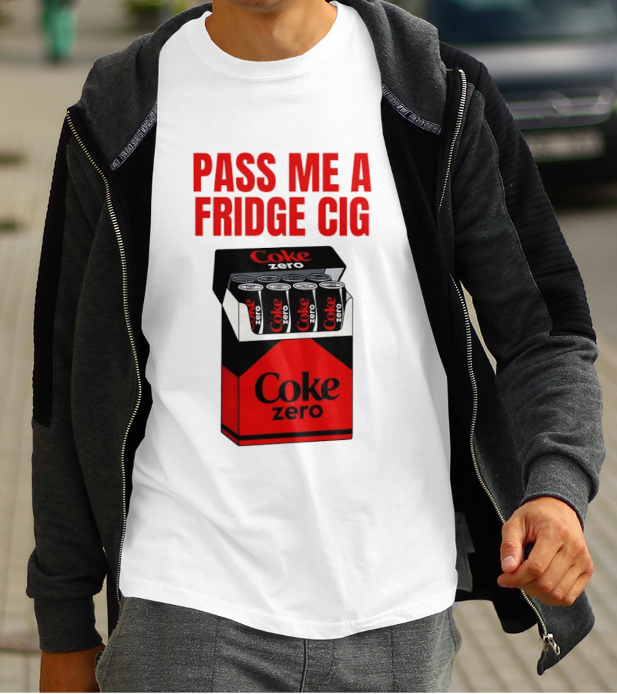 Pass Me A Fridge Cig Coke Zero Cans In Pack T-Shirt
