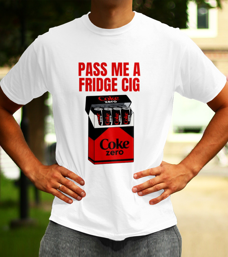 Pass Me A Fridge Cig Coke Zero Cans In Pack T-Shirt