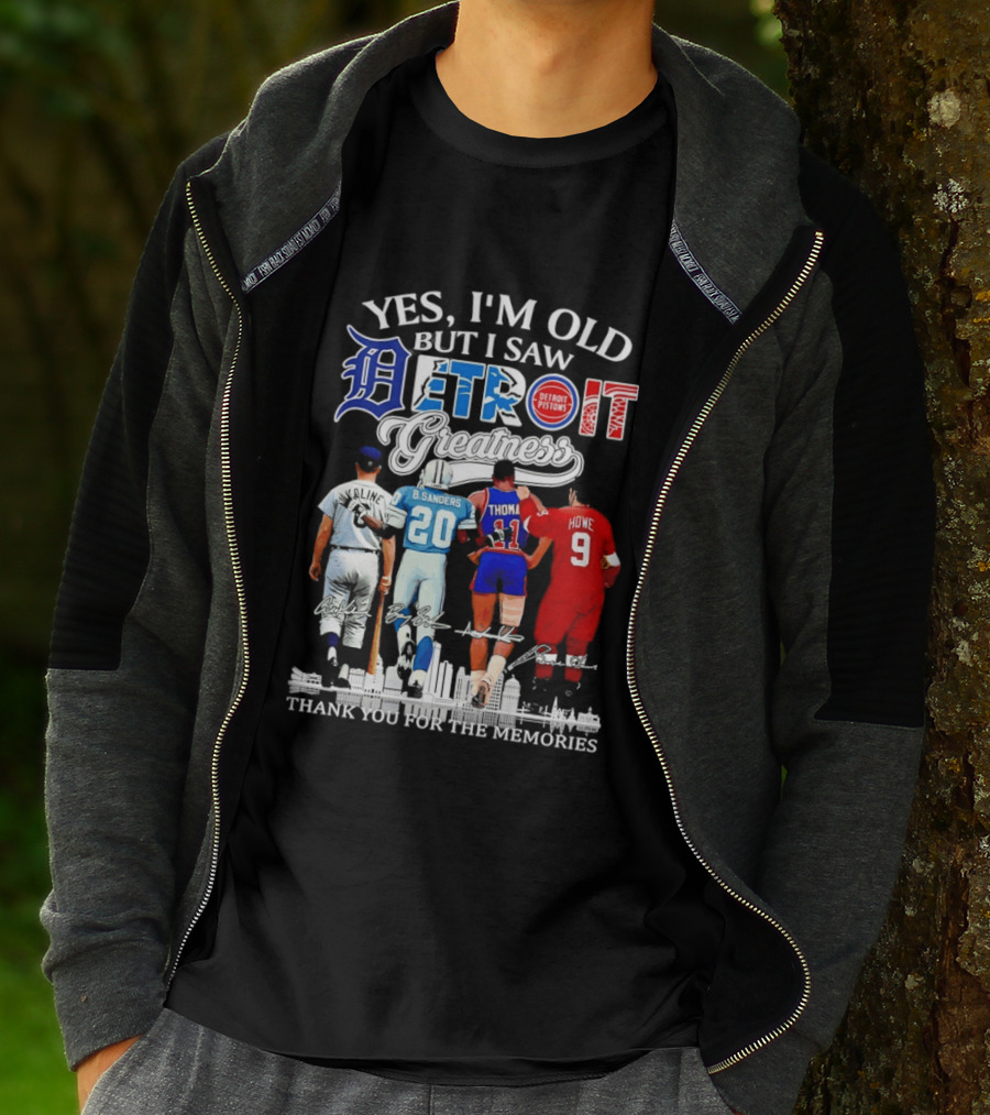 Yes I'm Old But I Saw Detroit Greatness Al Kaline Barry Sanders Isiah Thomas Gordie Howe T-Shirt