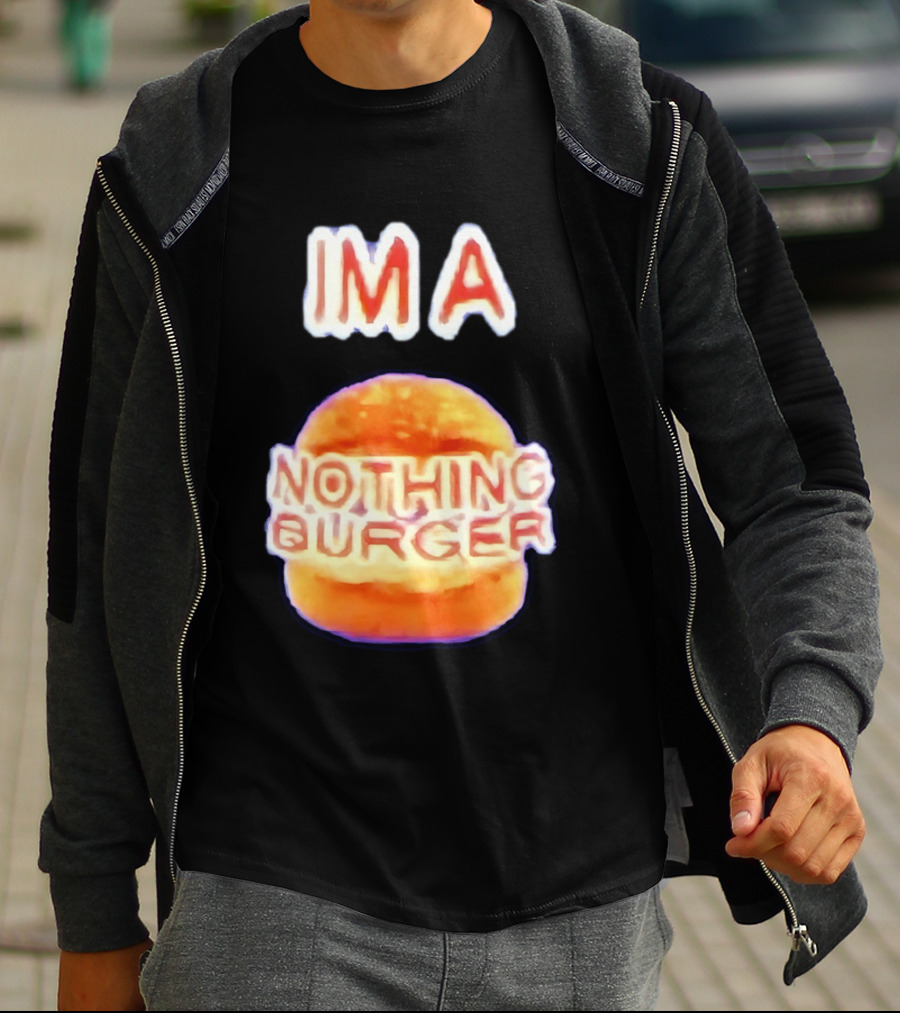 IMA Nothing Burger Funny Meme Phrase T-Shirt