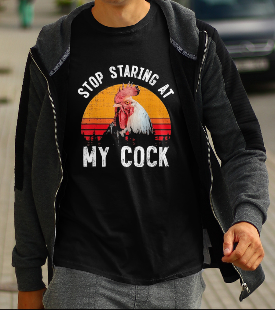 Stop Staring At My Cock Retro Rooster Vintage Humor T-Shirt