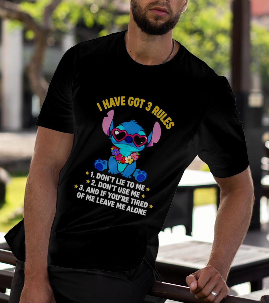 I Have Got 3 Rules Stitch Don't Lie To Me Use Me If You're Tired Leave Me Alone T-Shirt