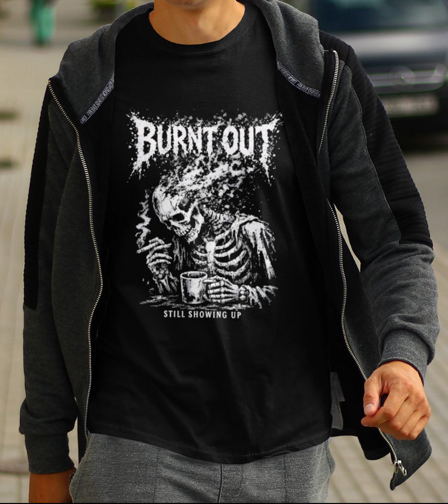 Burnt Out Skeleton Smoking Coffee Still Showing Up Heavy Metal T-Shirt