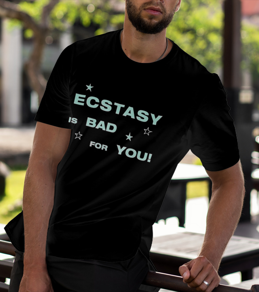 Ecstasy Is Bad For You Stars T-Shirt