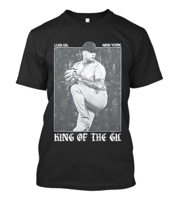 Luis Gil New York Yankees King Of The Gil T-Shirt