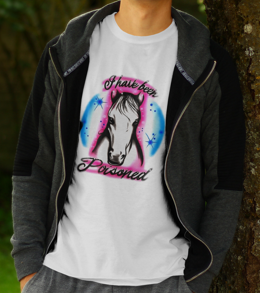 Horse I Have Been Poisoned Funny Meme Text With Colorful T-Shirt
