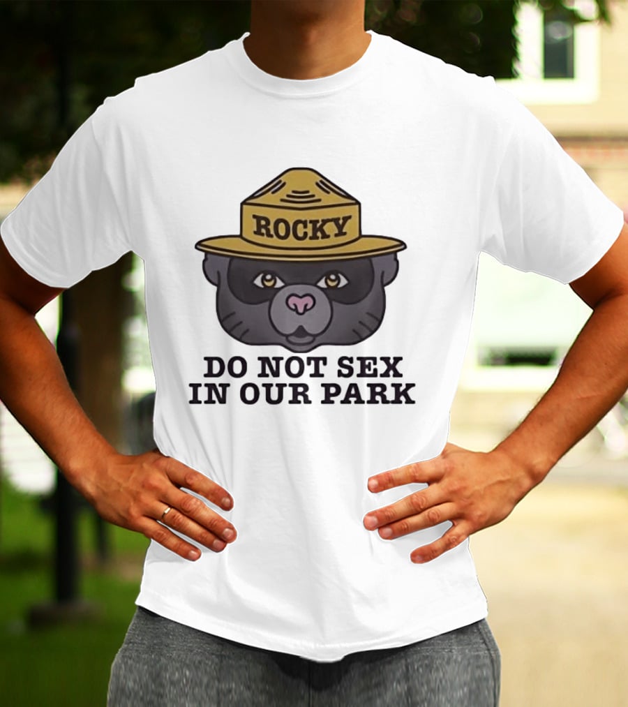 Rocky Raccoon Head Do Not Sex In Our Park Wildlife Warning T-Shirt