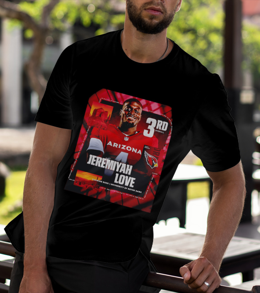 Arizona Cardinals Jeremiyah Love Running Back University Of Notre Dame 3rd Overall NFL Draft 2026 T-Shirt