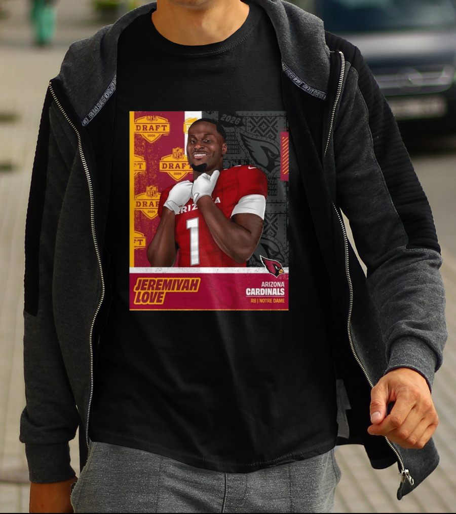 Jeremiyah Love Arizona Cardinals 2026 NFL Draft Round 1 Pick 3 Notre Dame T-Shirt