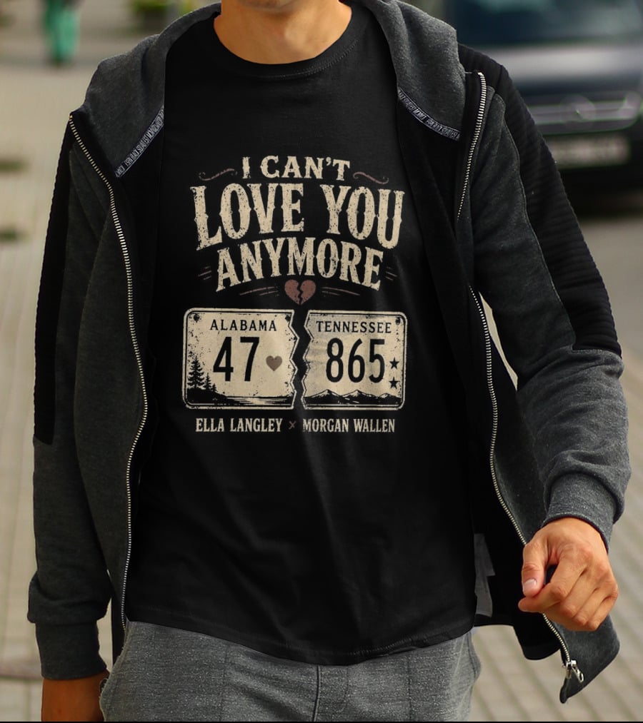 I Can't Love You Anymore Ella Langley Morgan Wallen Alabama Tennessee 47 865 T-Shirt