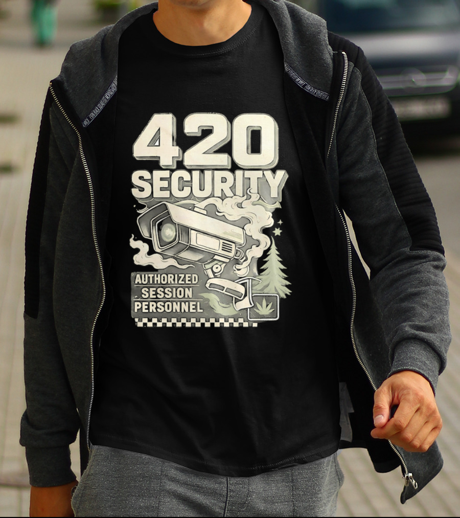 420 Security Authorized Session Personnel Cannabis Surveillance T-Shirt